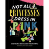 Not All Princesses Dress in Pink