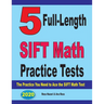 5 Full-Length SIFT Math Practice Tests: The Practice You Need to Ace the SIFT Math Test