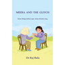 Meera and the Glitch: Some things follow you. Some friends stay.