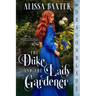 The Duke and the Lady Gardener