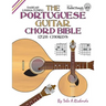 The Portuguese Guitar Chord Bible: Lisboa Tuning 1,728 Chords