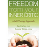 Freedom from Your Inner Critic: A Self-Therapy Approach