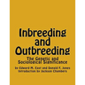 Inbreeding and Outbreeding: The Genetic and Sociological Significance
