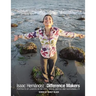 Difference Makers: Portraits of Leaders in the Arts, Social Justice and Sustainability