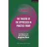 The Theatre of the Oppressed in Practice Today: An Introduction to the Work and Principles of Augusto Boal