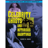 Celebrity Ghosts and Notorious Hauntings