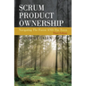 Scrum Product Ownership: Navigating The Forest AND The Trees