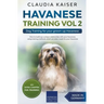 Havanese Training Vol 2 - Dog Training for Your Grown-up Havanese