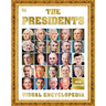The Presidents Visual Encyclopedia, 3rd Edition