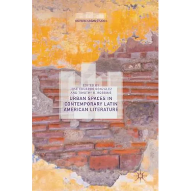 Urban Spaces in Contemporary Latin American Literature