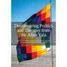 Decolonizing Politics and Theories from the Abya Yala