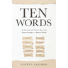 Ten Words: An Interspiritual Guide to Becoming Better People in a Better World