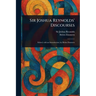 Sir Joshua Reynolds' Discourses