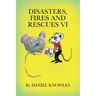 Disasters, Fires and Rescues Vi