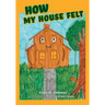 How My House Felt