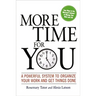 More Time for You: A Powerful System to Organize Your Work and Get Things Done