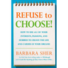 Refuse to Choose!: Use All of Your Interests, Passions, and Hobbies to Create the Life and Career of Your Dreams