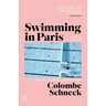 Swimming in Paris: A Life in Three Stories