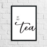 But First Tea Kitchen Simple Wall Decor Print by WinsterCreations™ Official Store