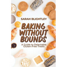 Baking Without Bounds: A Guide to Delectable Gluten-Free Treats
