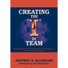 Creating the I in Team: Building Superior Teams with Intelligence, Initiative and Integrity