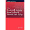 Predictive Technology Model for Robust Nanoelectronic Design