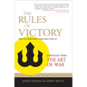 The Rules of Victory: How to Transform Chaos and Conflict (Strategies from the Art of War)