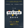 The Meeting Book: How the Best Companies Meet Better