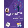Mathtastic Level 1: Numbers 1 to 10