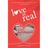 love is real: poetry about self-love, love for others, and love for life