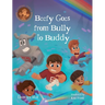 Beefy Goes From Bully To Buddy: Children's Book About Bullying