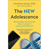 The New Adolescence: Raising Happy and Successful Teens in an Age of Anxiety and Distraction