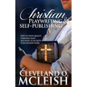 Christian Playwriting & Self Publishing: How to Write Quality Christian Plays, and what to do with your finished Work.