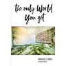The Only World You Get: Arkansas Stories