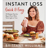 Instant Loss Quick and Easy: 125 Recipes That Are Big on Flavor When You're Light on Time