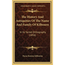 The History And Antiquities Of The Name And Family Of Kilbourn: In Its Varied Orthography (1856)