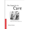 The Capacity to Care: Gender and Ethical Subjectivity