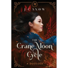 The Crane Moon Cycle: A Duology