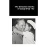 The Selected Works of Josip Broz Tito