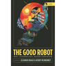 The Good Robot: Why Technology Needs Feminism