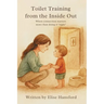 Toilet Training from the Inside Out