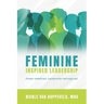 Feminine Inspired Leadership: Power redefined. Leadership reimagined.