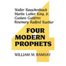 Four Modern Prophets: Walter Rauschenbusch, Martin Luther King Jr, Gustavo Gutierrez, Rosemary Ruether
