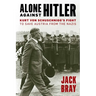 Alone Against Hitler: Kurt Von Schuschnigg's Fight to Save Austria from the Nazis