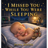 I Missed You While You Were Sleeping