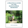 A Practical Guide to the Bach Flower Remedies