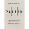 'Paused.: Redefining Identity When Our Story No Longer Holds Us