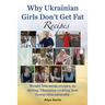 Why Ukrainian Girls Don't Get Fat: Recipes, Weight Loss Meals Recipes, No Dieting. Ukrainian Cooking, How to Stay Slim Naturally