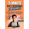 5-Minuite Daily Devotions for Teen Boys (13-17 Years): 52 Weeks of Scriptures, Stories, Prayers, and Reflections for Building Faith, Boosting Confiden