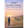 God Made Them, And He Does Not Make Junk: Honoring God's Creativity in Others